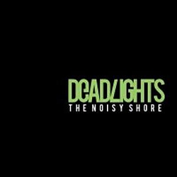 The Deadlights - The Noisy Shore album