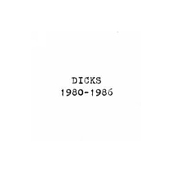 The Dicks - Dicks 1980-1986 альбом