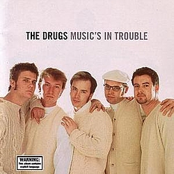 The Drugs - Music&#039;s In Trouble album
