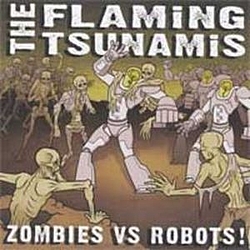 The Flaming Tsunamis - Zombies vs. Robots! album