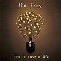 The Fray - How To Save A Life альбом