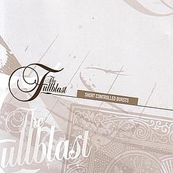 The Fullblast - Short Controlled Bursts album