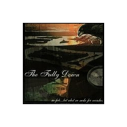 The Fully Down - No Fate...But What We Make For Ourselves album