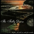 The Fully Down - No Fate...But What We Make For Ourselves album