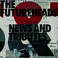 The Futureheads - News And Tributes альбом