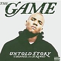 The Game - Untold Story - Chopped and Screw альбом
