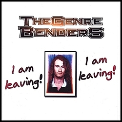 The Genre Benders - I am leaving! I am leaving! альбом