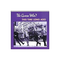 The Guess Who - This Time Long Ago album