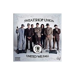 Sweatshop Union - United We Fall album