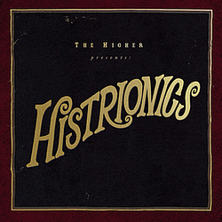 The Higher - Histrionics альбом