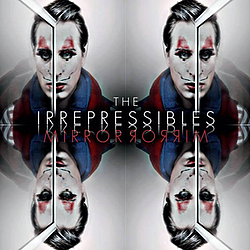 The Irrepressibles - Mirror Mirror album