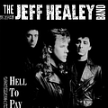 The Jeff Healey Band - Hell to Pay album