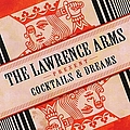 The Lawrence Arms - Cocktails &amp; Dreams альбом