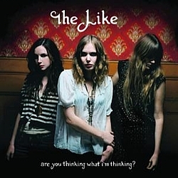 The Like - Are You Thinking What I&#039;m Thinking? альбом