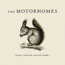 The Motorhomes - Songs for Me (And My Baby) album