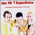 The Mr. T Experience - Revenge Is Sweet, and So Are You альбом