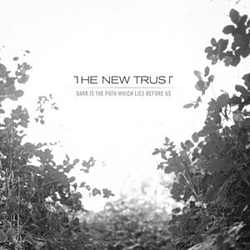 The New Trust - Dark Is The Path Which Lies Before Us album