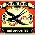 The Opposites - De Fik Erin альбом