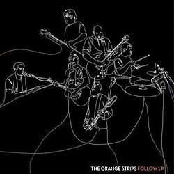 The Orange Strips - Follow LP альбом