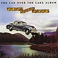 The Ozark Mountain Daredevils - The Car Over The Lake Album album