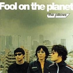 The Pillows - Fool on the Planet album