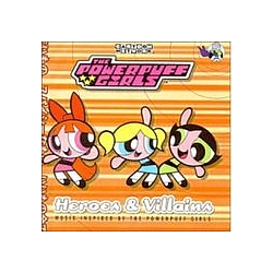 The Powerpuff Girls - The Powerpuff Girls: Heroes &amp; Villains album