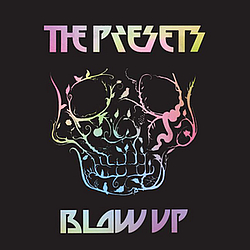The Presets - Blow Up альбом