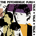 The Psychedelic Furs - Talk Talk Talk альбом