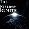 The Reserve - Ignite album