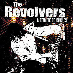 The Revolvers - A Tribute To Cliches album