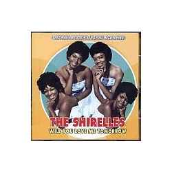 The Shirelles - The Shirelles: Anthology: Will You Love Me Tomorrow? альбом