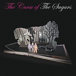 The Sugars - The Curse Of The Sugars альбом