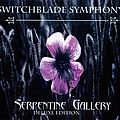 Switchblade Symphony - Serpentine Gallery - Deluxe 2005 Edition album