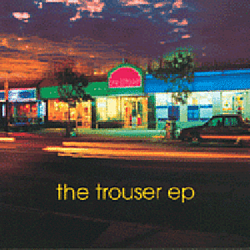 The Trews - The Trouser EP альбом