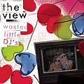 The View - Wasted Little DJ&#039;s альбом