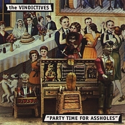 The Vindictives - Partytime For Assholes альбом