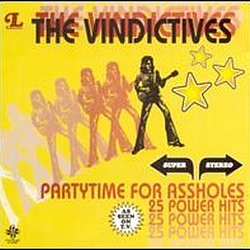 The Vindictives - Party Time for Assholes альбом