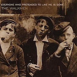 The Walkmen - Everyone Who Pretended to Like Me Is Gone альбом