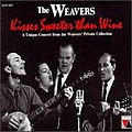 The Weavers - Kisses Sweeter Than Wine (disc 1) album