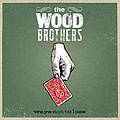 The Wood Brothers - Ways Not To Lose альбом