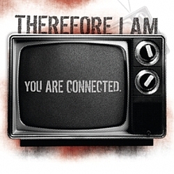 Therefore I Am - You are connected. album