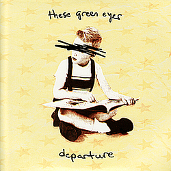 These Green Eyes - Departure album