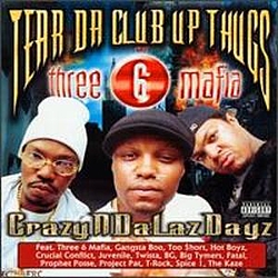 Three 6 Mafia - Tear Da Club Up Thugs - Crazyndalazdayz альбом