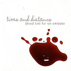 Time And Distance - Blood Loss For An Excuse альбом