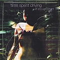 Time Spent Driving - Just Enough Bright album
