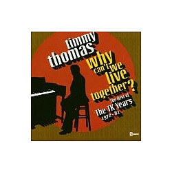 Timmy Thomas - Why Can&#039;t We Live Together: The Best of the TK Years 1972-1981 альбом