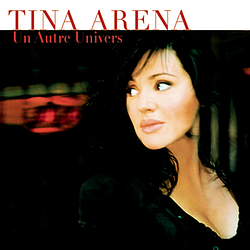 Tina Arena - Un Autre Univers альбом