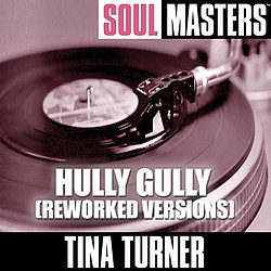 Tina Turner - Soul Masters: Hully Gully (Reworked Versions) album