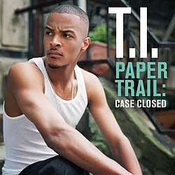 T.i. - Paper Trail: Case Closed album