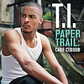 T.i. - Paper Trail: Case Closed album
